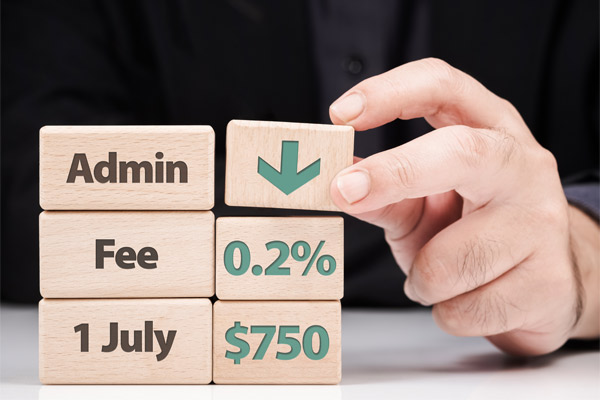 Admin fee reduction 1 July 2023